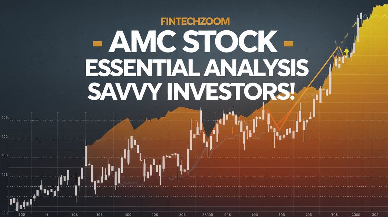 Fintechzoom Amc Stock – Essential Analysis Savvy Investors!