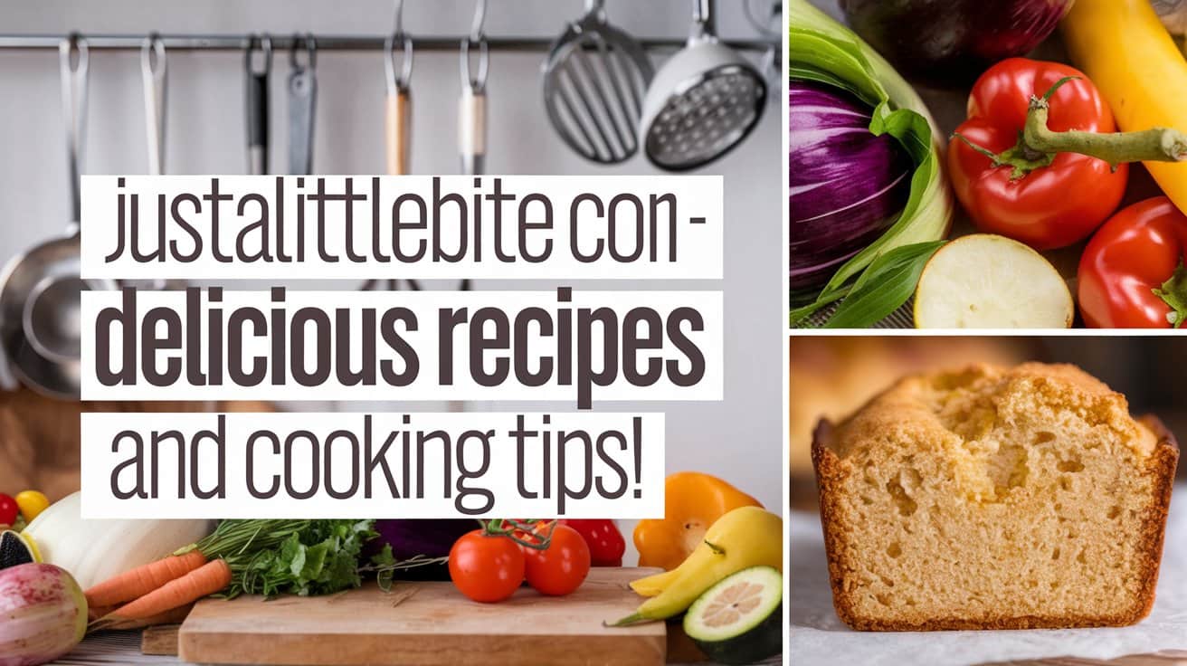 Justalittlebite Com – Delicious Recipes And Cooking Tips!